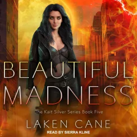 Beautiful Madness (The Kait Silver Series) Audio CD  Unabridged, August 9, 2022